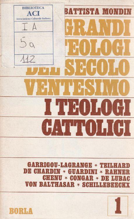 Prima Edizione ! I grandi teologi del secolo ventesimo. 1. I teologi cattolici - copertina