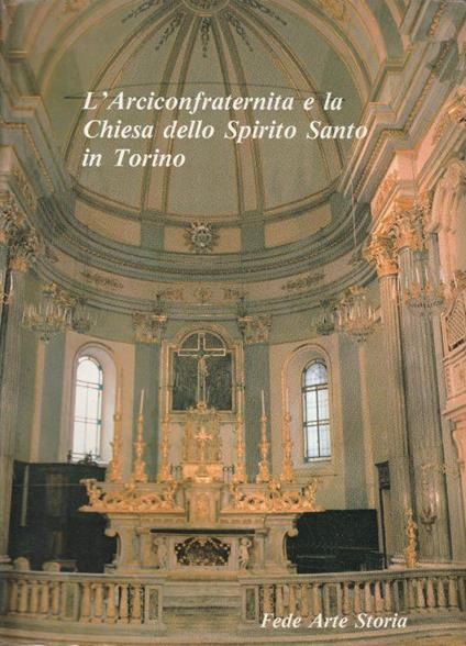 L' Arciconfraternita e la chiesa dello Spirito Santo in Torino - copertina