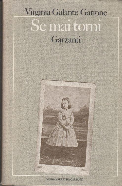 1° Edizione Autografato ! Se mai torni - Virginia Galante Garrone - copertina