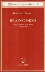 Brainstorms : saggi filosofici sulla mente e la psicologia