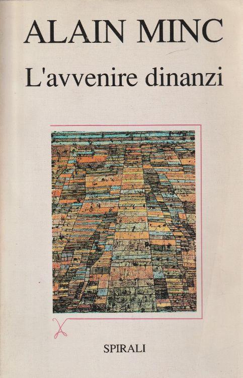 1° edizione! L' avvenire dinanzi - Alain Minc - copertina