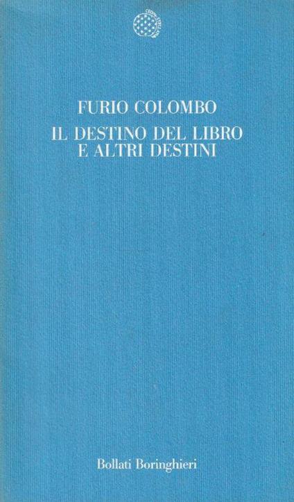 Il destino del libro e altri destini - Furio Colombo - copertina