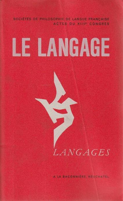 Le langage. Actes du XIII congrès des sociétés de philosophie de langue francaise 1966 - copertina