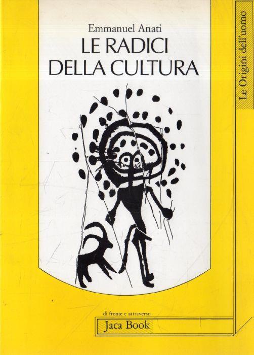 Le radici della cultura - Emmanuel Anati - copertina