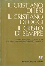 Il cristiano di ieri, il cristiano di oggi, il Cristo di sempre