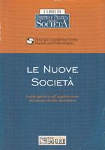 Le nuove società : guida pratica all'applicazione del nuovo diritto societario