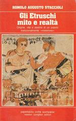 Etruschi: mito e realtà. Origine, vita e destino di un popolo tradizionalmente 
