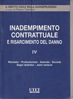 Inadempimento contrattuale e risarcimento del danno 4: Mandato, professionisti, azienda, società, segni distintivi, joint venture