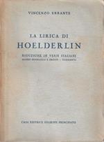 La lirica di Hoelderlin Riduzione in versi italiani, saggio biografico e critico, commento