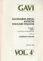 Gavi Glossario Degli Antichi Volgari Italiani - Volume 4 - Parte I - Segmento 