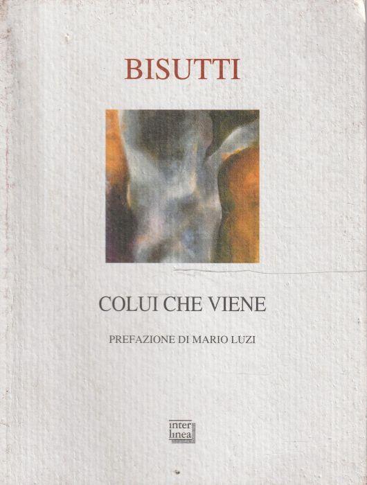 1° edizione ! Colui che viene - Donatella Bisutti - copertina