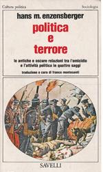 Politica e terrore. Le antiche e oscure relazioni tra l'omicidio e l'attività politica in quattro saggi