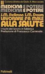 1° edizione! Lavorare fa male alla salute. I rischi del lavoro in fabbrica