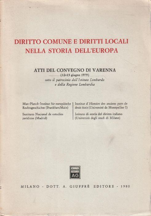 Diritto comune e diritti locali nella storia dell'Europa. Atti del convegno di Varenna 1979 - copertina