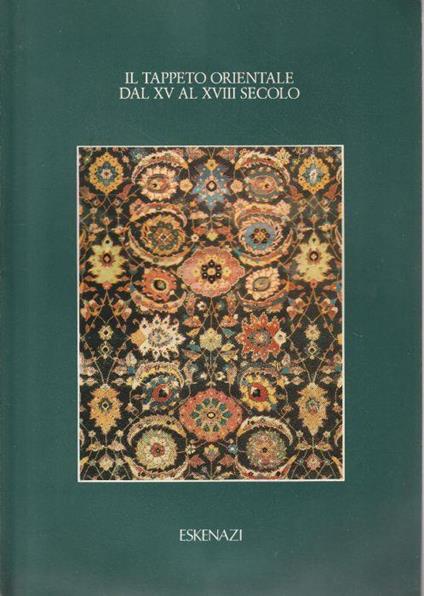 Il tappeto orientale dal XV al XVIII secolo - copertina