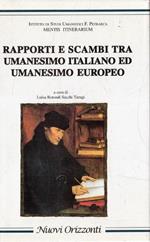Rapporti e scambi tra umanesimo italiano ed umanesimo europeo : l'Europa è uno stato d'animo