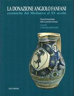 La donazione Angiolo Fanfani. Ceramiche dal Medioevo al XX secolo