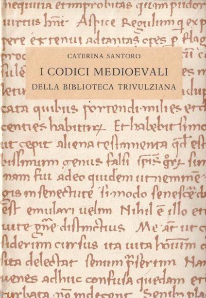 I codici medioevali della biblioteca trivulziana - Caterina Santoro - copertina