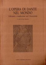 L' opera di Dante nel mondo. Edizioni e traduzioni nel Novecento