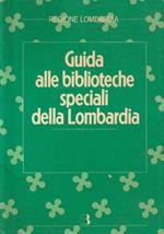 Guida alle biblioteche speciali della Lombardia