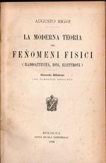 La Moderna Teoria dei Fenomeni Fisici (Radioattività, Ioni, Elettroni)