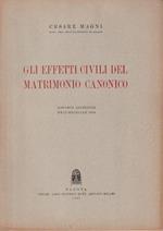 Gli effetti civili del matrimonio canonico. Ristampa anastatica dell'edizione 1948