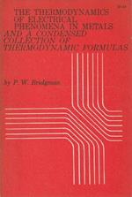 The thermodynamics of electrical phenomena in metals and condensed collection of thermodynamic formulas