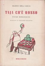 Taja ch'è rosso. Poesie romanesche di Mario Dell'Arco