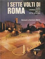 I sette volti di Roma. Guida cronologica della città eterna