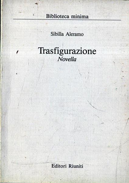 Prima Edizione! Trasfigurazione: Novella - Sibilla Aleramo - copertina