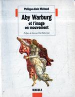 Aby Warburg et l'image en mouvement di: Philippe-Alain Michaud