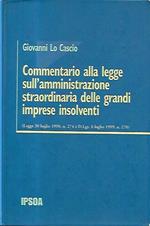 Commentario alla legge sull'amministrazione straordinaria delle grandi imprese insolventi (Legge 30 luglio 1998, n. 274 e D.Lgs 8 luglio 1999, n. 270)