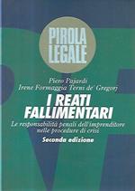 I reati fallimentari : le responsabilità penali dell'imprenditore nelle procedure di crisi