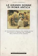 Le grandi donne di Roma antica. le diciannove donne che hanno avuto un ruolo al centro del potere nell'antica città eterna