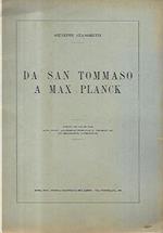 Da San Tommaso a Maax Planck: Estratto dal vol. IX degli Acta Pont. Academiae romanae S. Thomae AQ. et Religionis Catholicae