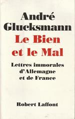 Le Bien et le Mal. Lettres immorales d'Allemagne et de France