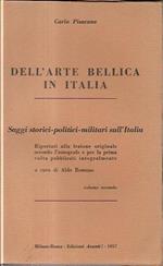 Dell'arte bellica in italia: Saggi storici-politici-militari sull'Italia riportati alla lezione originale secondo l'autografo e per la prima volta pubblicati integralmente a cura di Aldo Romano, vol. II