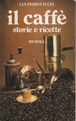 Il caffè: storie e ricette