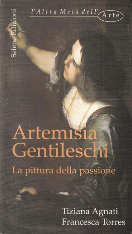 Artemisia Gentileschi. La pittura della passione - copertina