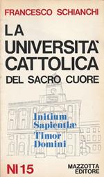 La Università Cattolica del Sacro Cuore. Initium Sapientiae - Timor Domini