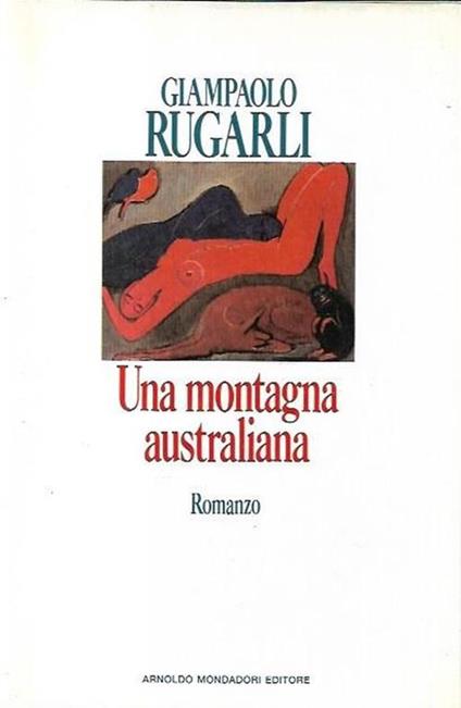 Una montagna australiana : romanzo - Giampaolo Rugarli - copertina