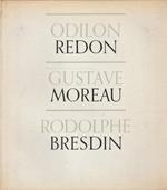Odilon Redon, Gustave Moreau, Rodolphe Bresdin