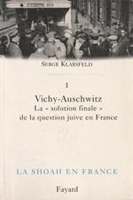 Vichy-Auschwitz. La 