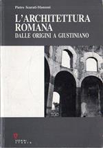 L' architettura romana : dalle origini a Giustiniano