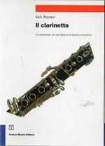 Il clarinetto: lo strumento, la sua storia e la tecnica esecutiva