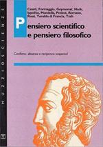 Pensiero scientifico e pensiero filosofico: conflitto, alleanza o reciproco sospetto?