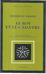 Le roi et le cadavre: les mythes essentiels pour la reconquete de l'intégrité humaine