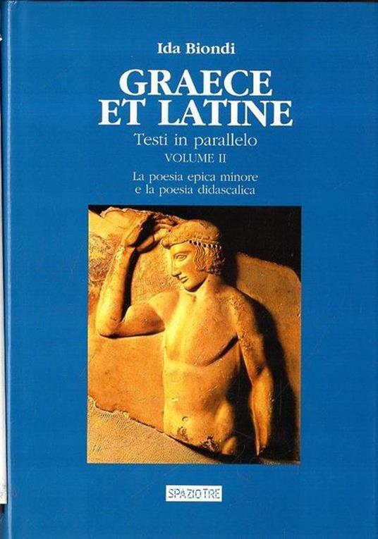 Graece et Latine. Testi in parallelo. vol.2: La poesia epica minore e la poesia didascalica - Ida Biondi - copertina