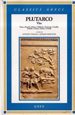 Vite. Vol.1:Teseo e Romolo, Solone e Publicola, Temistocle e Camillo,Aristide e Catone, Cimone e Lucullo