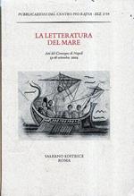 La letteratura del mare : atti del Convegno di Napoli, 13-16 settembre 2004